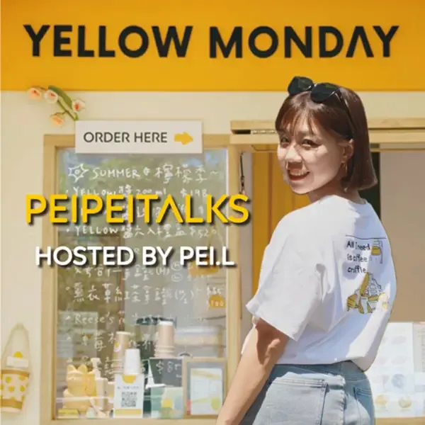 Podcast PeiPeiTalks Yellow Monday 創辦人